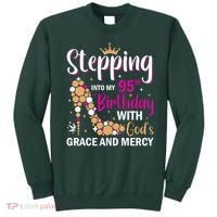 Stepping Into My 95th Birthday With Gods Grace And Mercy Sweatshirt thumb 0
