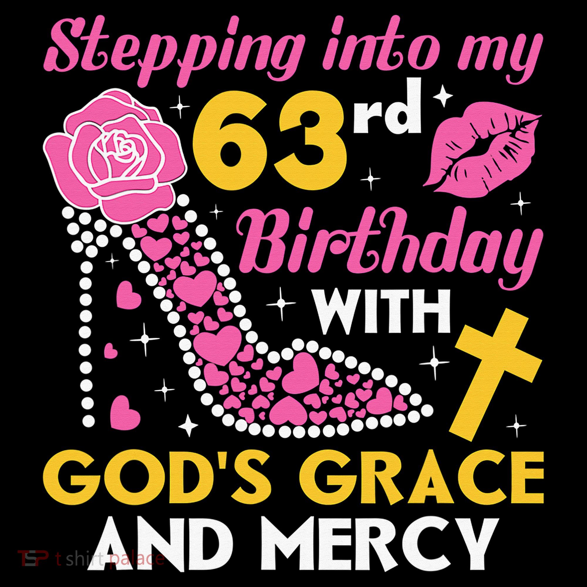 Stepping into my 63rd birthday with gods grace and mercy  Women's Hoodie