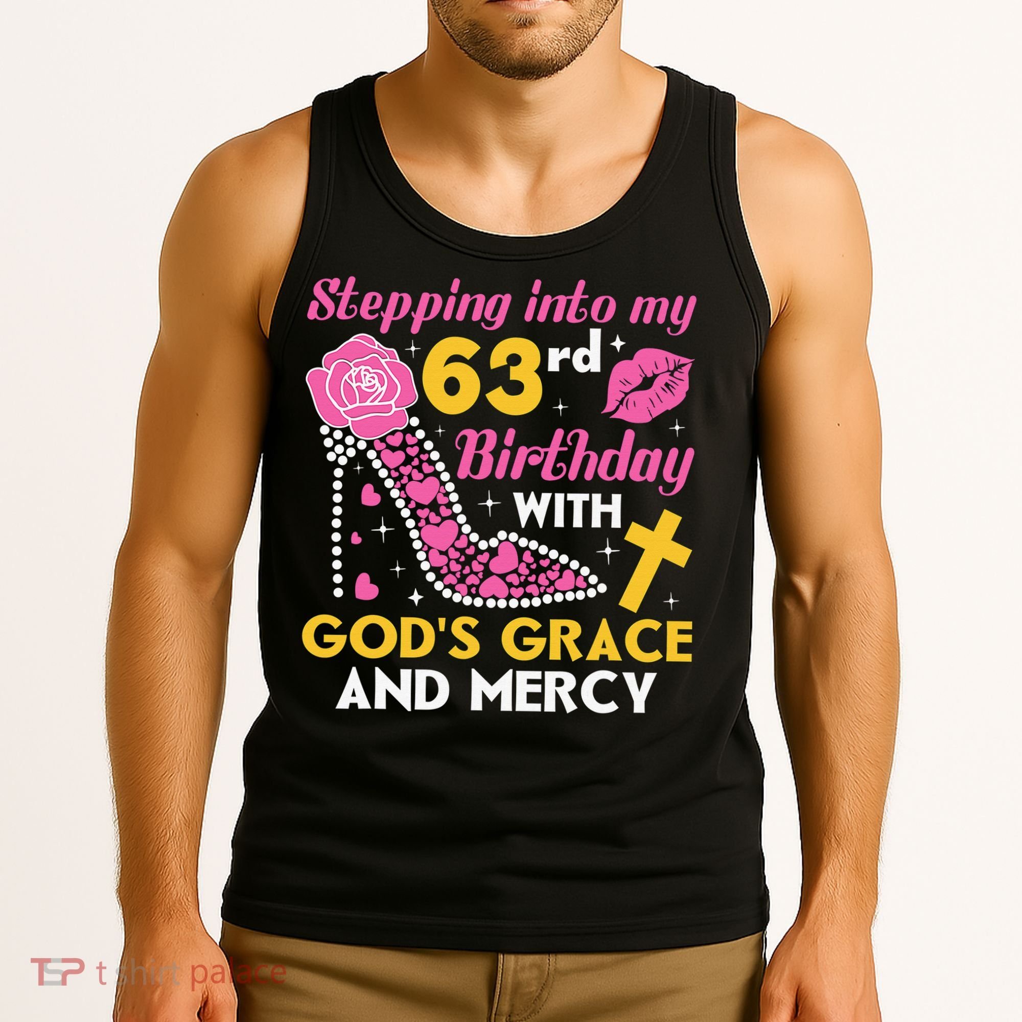 Stepping into my 63rd birthday with gods grace and mercy  Tank Top