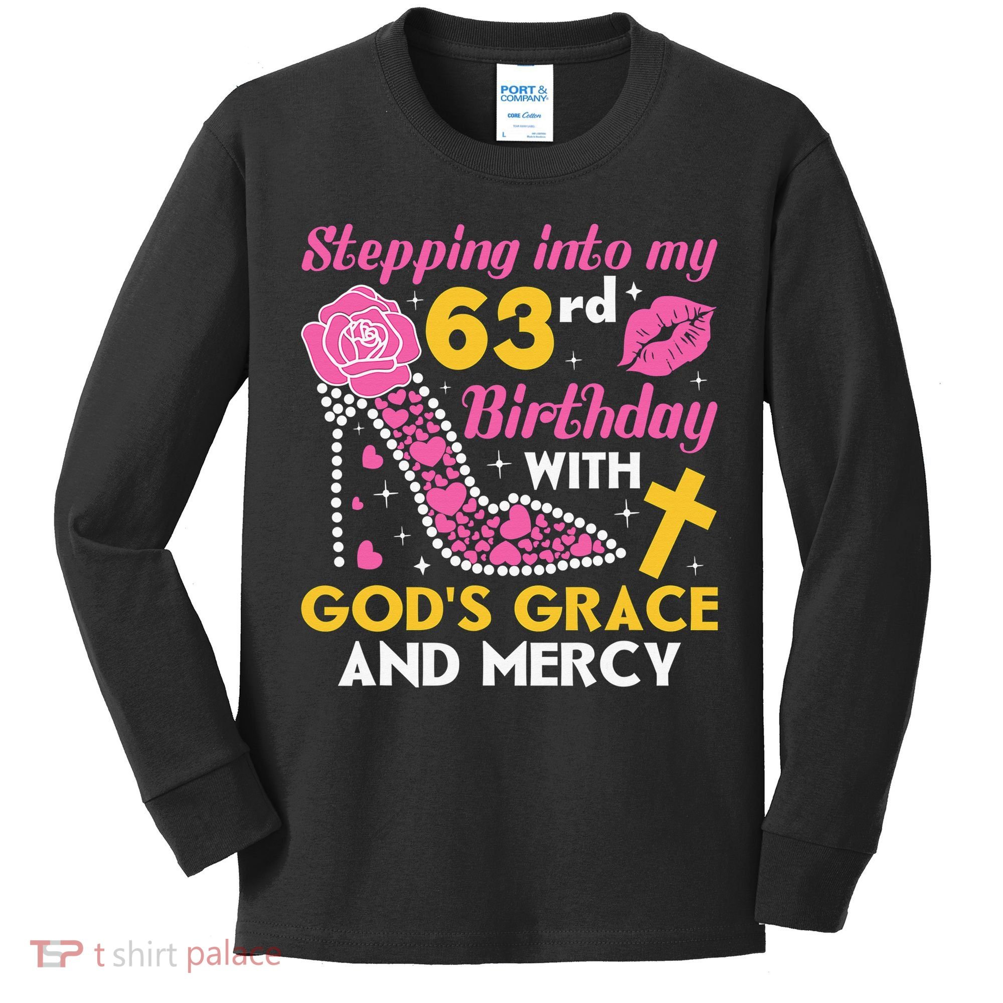 Stepping into my 63rd birthday with gods grace and mercy  Kids Long Sleeve Shirt