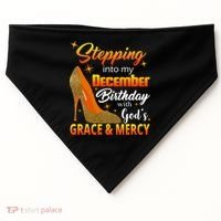 Stepping Into My December Birthday With God's Grace And Mercy USA-Made Doggie Bandana thumb 0
