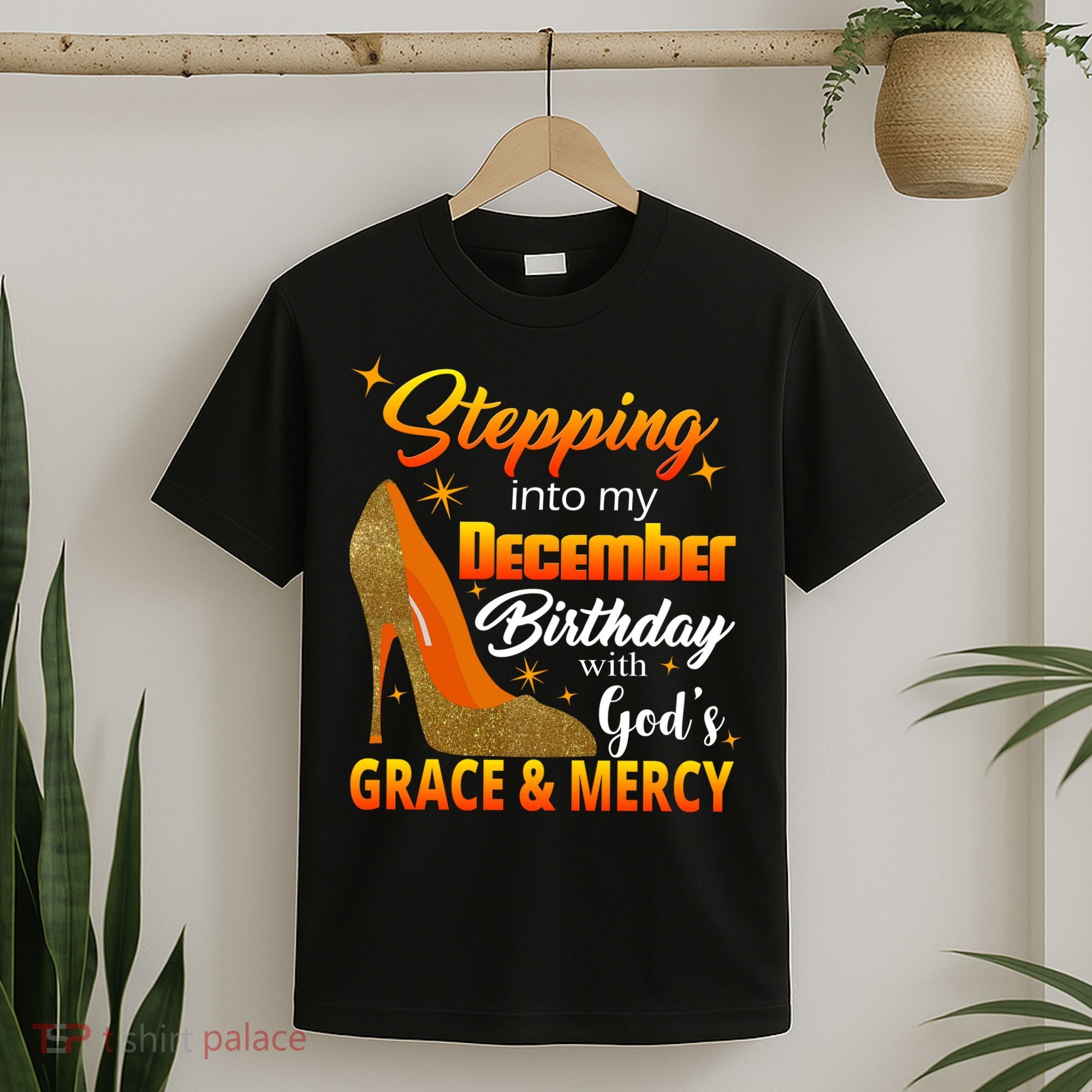 Stepping Into My December Birthday With God's Grace And Mercy T-Shirt