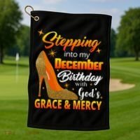 Stepping Into My December Birthday With God's Grace And Mercy Golf Towel thumb 1