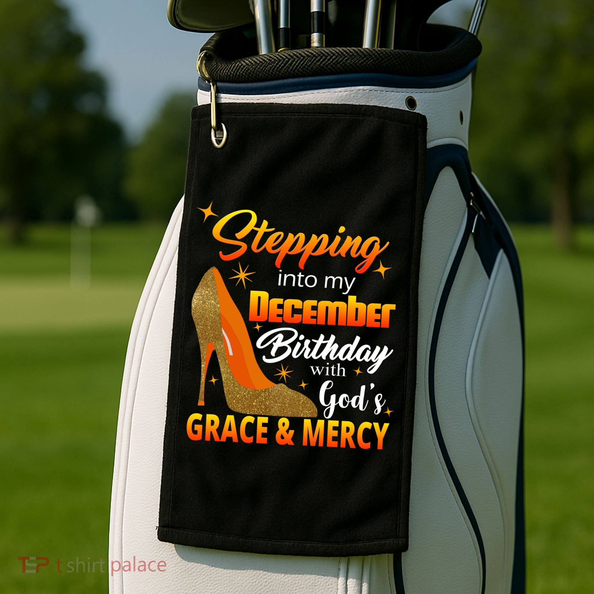 Stepping Into My December Birthday With God's Grace And Mercy Golf Towel