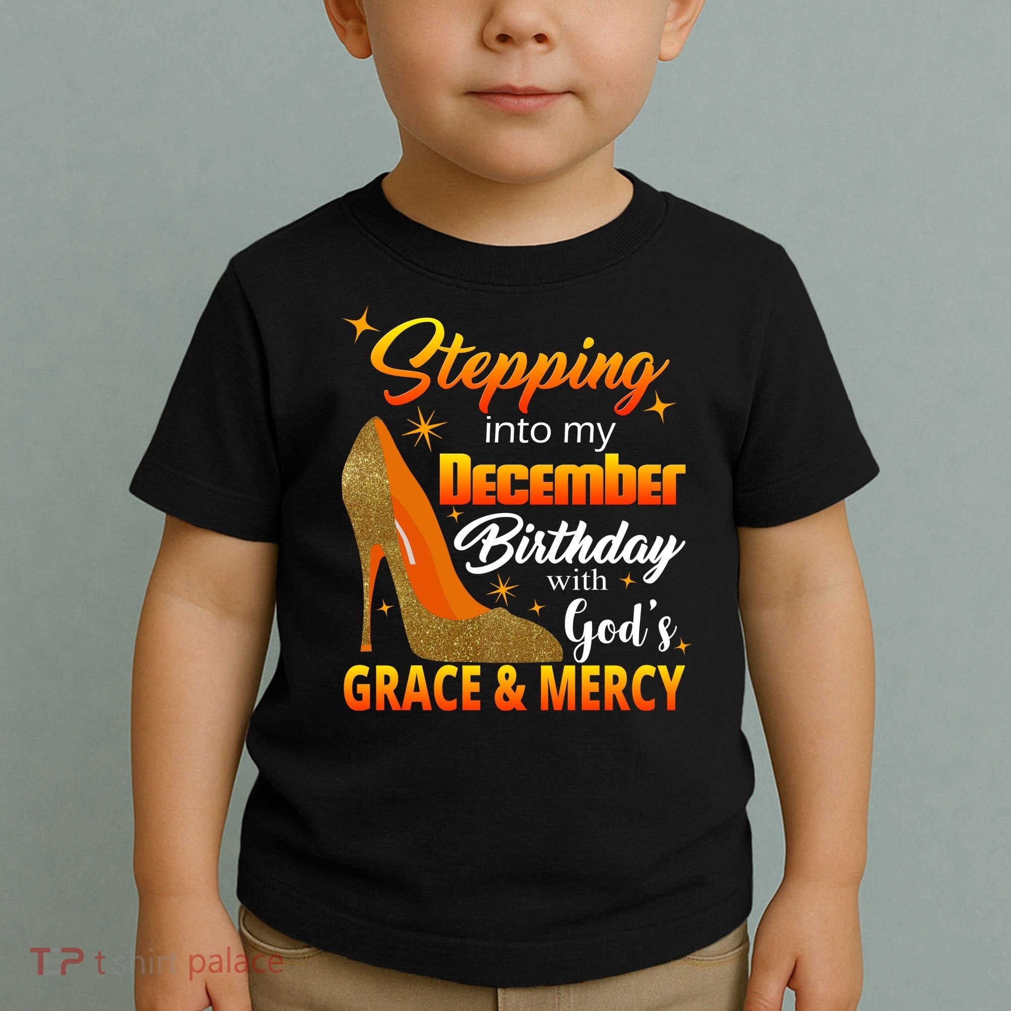 Stepping Into My December Birthday With God's Grace And Mercy Toddler T-Shirt
