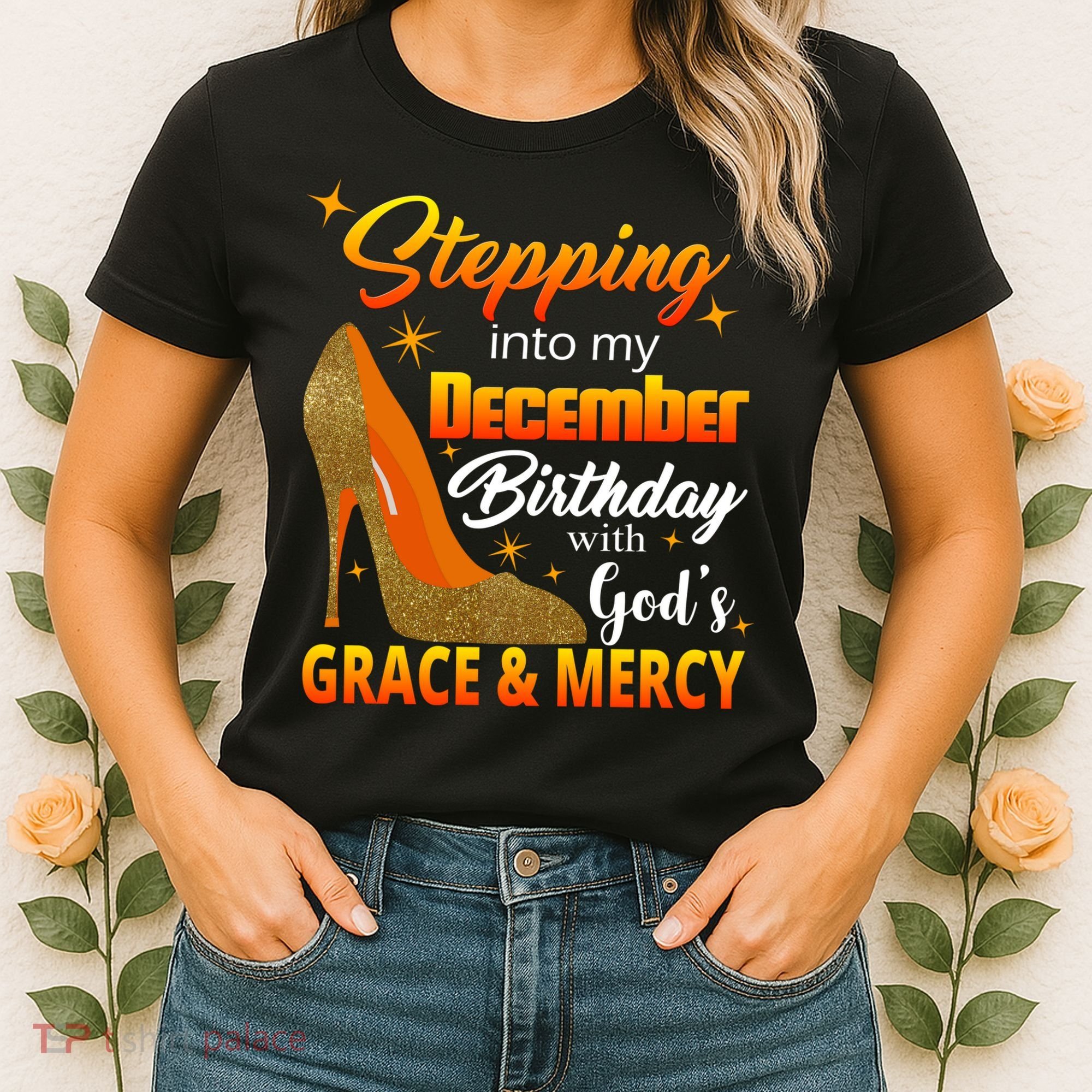 Stepping Into My December Birthday With God's Grace And Mercy Women's T-Shirt