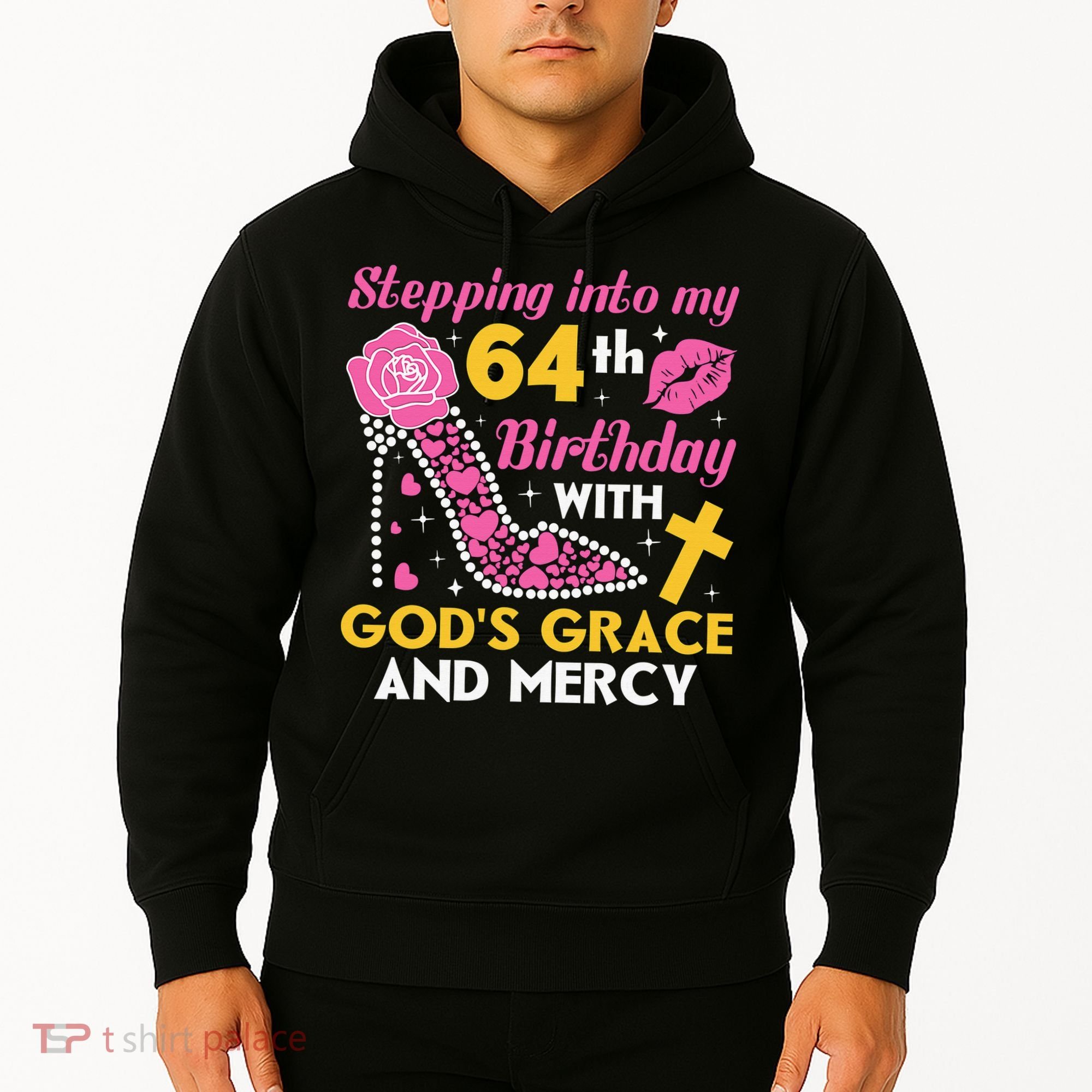 Stepping into my 64th birthday with gods grace and mercy  Hoodie