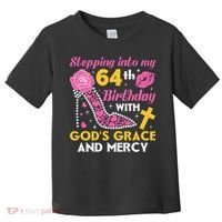 Stepping into my 64th birthday with gods grace and mercy  Toddler T-Shirt thumb 0