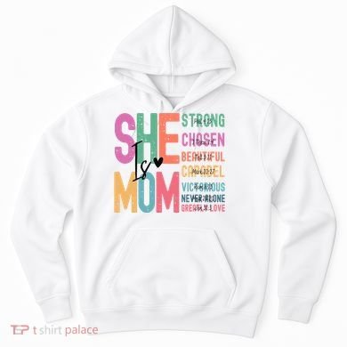 She Is Mom Strong Chosen Beautiful Hoodie