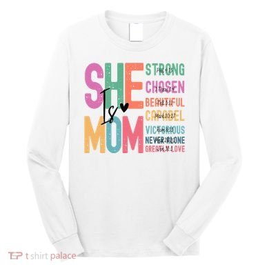 She Is Mom Strong Chosen Beautiful Long Sleeve Shirt