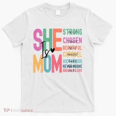 She Is Mom Strong Chosen Beautiful T-Shirt