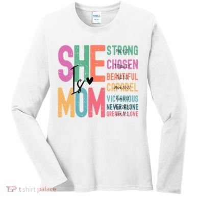 She Is Mom Strong Chosen Beautiful Women's Long Sleeve Shirt