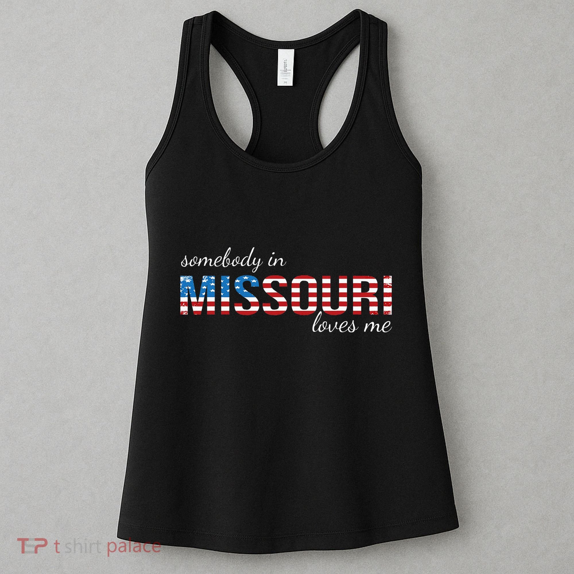 Somebody In Missouri Loves Me Us Flag Someone In Mo Souvenir Women's Tank Top