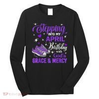 Stepping Into My April Birthday With God's Grace & Mercy Long Sleeve Shirt thumb 0
