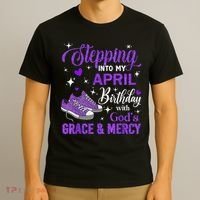 Stepping Into My April Birthday With God's Grace & Mercy T-Shirt thumb 3