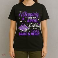 Stepping Into My April Birthday With God's Grace & Mercy T-Shirt thumb 4