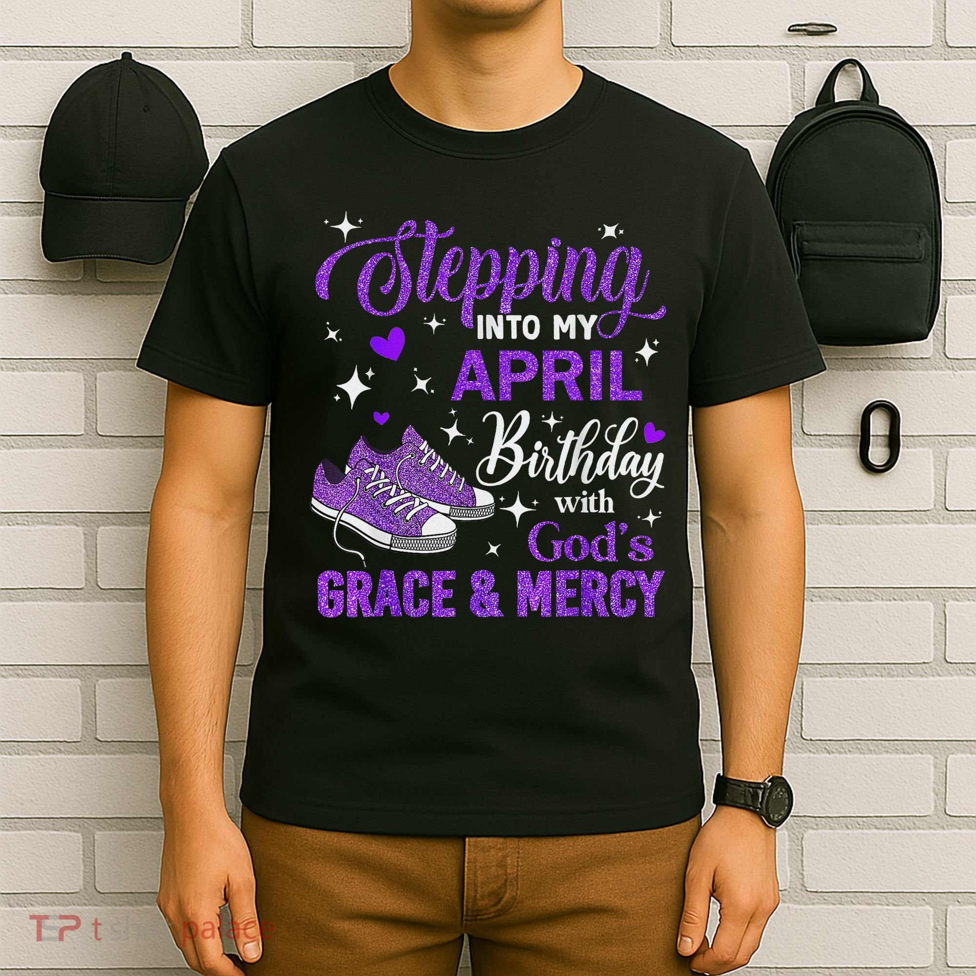 Stepping Into My April Birthday With God's Grace & Mercy T-Shirt