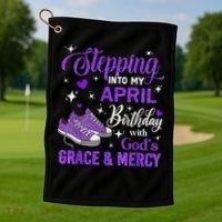 Stepping Into My April Birthday With God's Grace & Mercy Golf Towel thumb 1