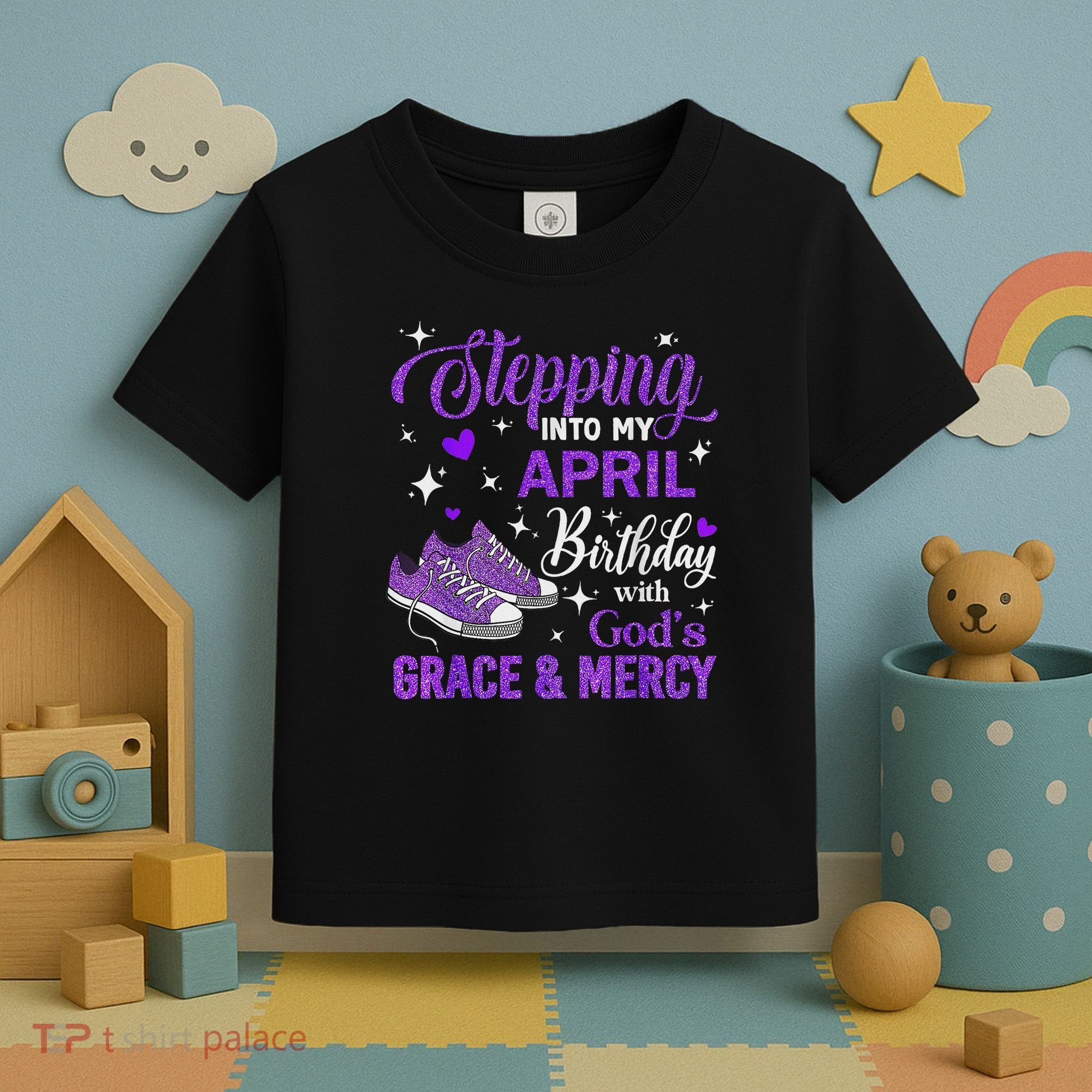 Stepping Into My April Birthday With God's Grace & Mercy Toddler T-Shirt