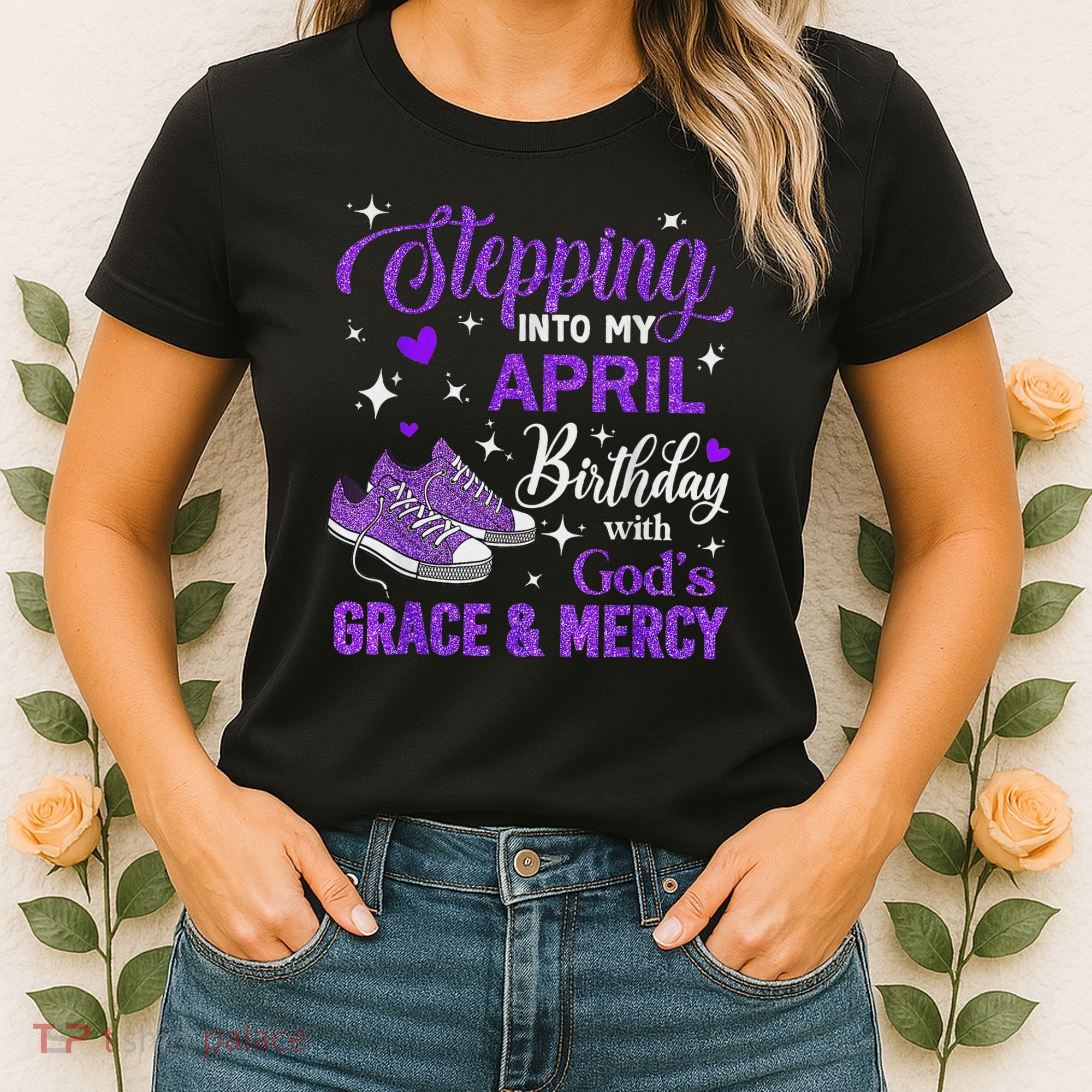 Stepping Into My April Birthday With God's Grace & Mercy Women's T-Shirt