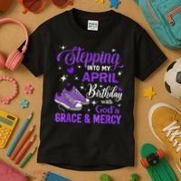 Stepping Into My April Birthday With God's Grace & Mercy Kids T-Shirt thumb 3