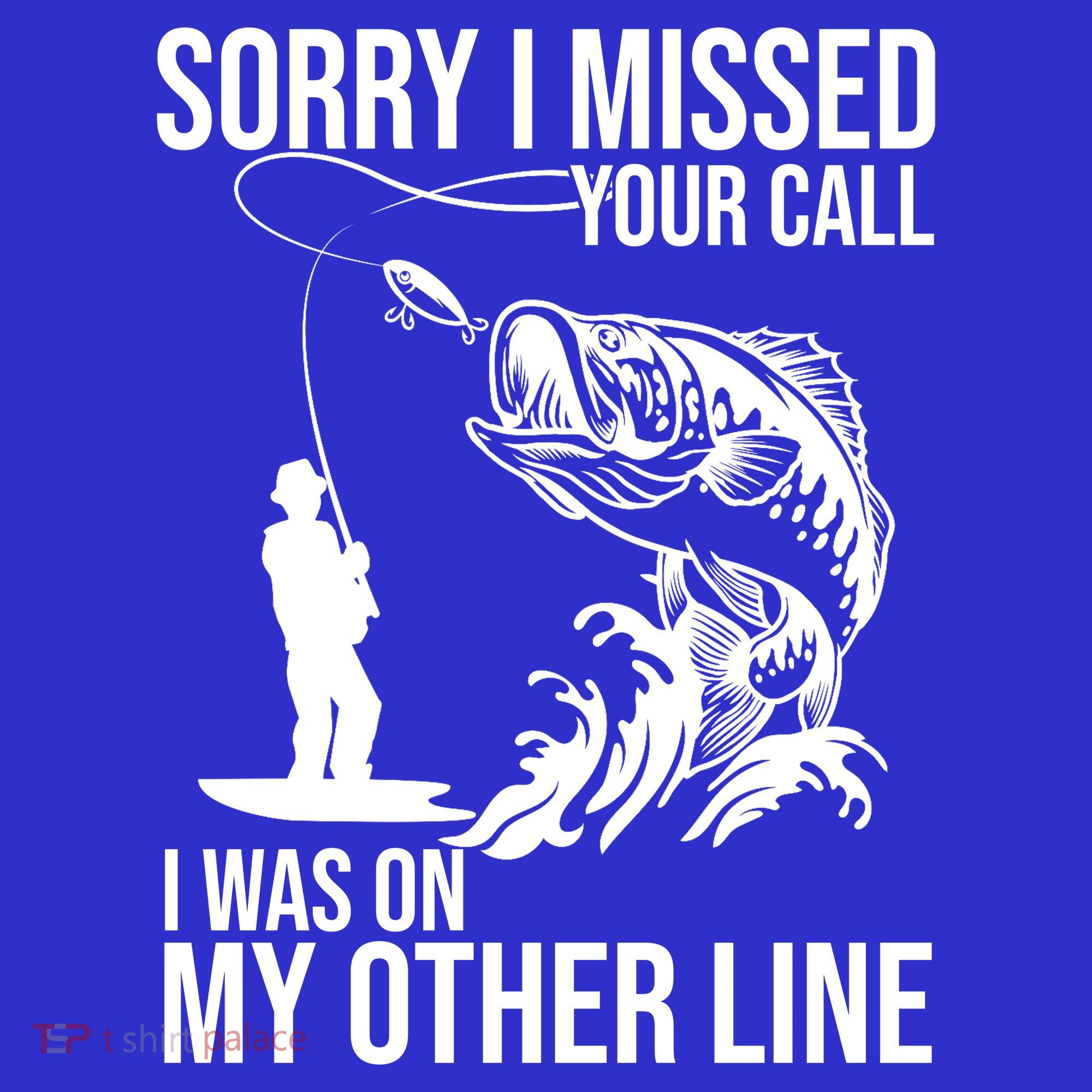 Sorry I Missed Your Call I Was On My Other Line Funny Fishing Sweatshirt