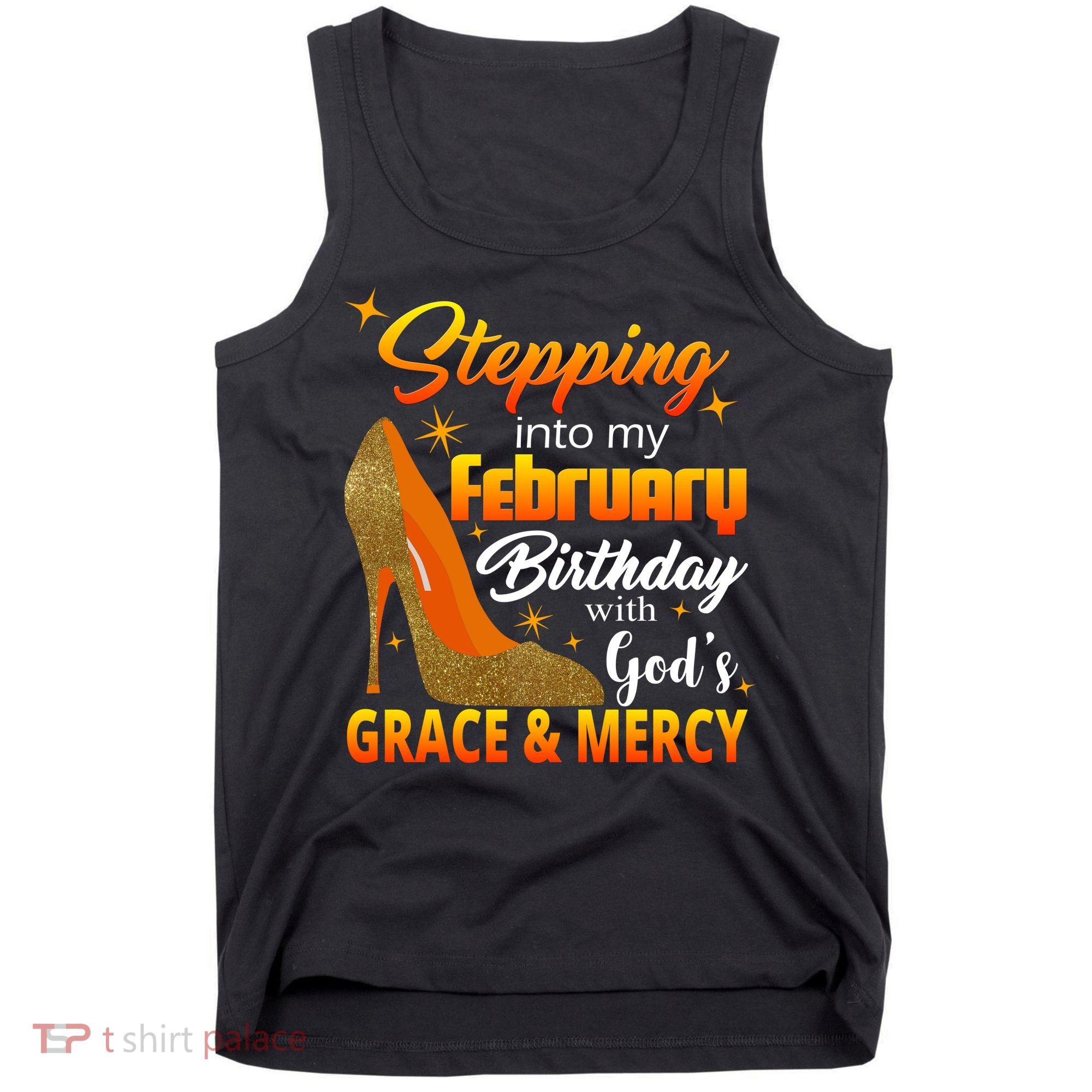 Stepping Into My February Birthday With God's Grace And Mercy Tank Top