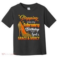 Stepping Into My February Birthday With God's Grace And Mercy Toddler T-Shirt thumb 0