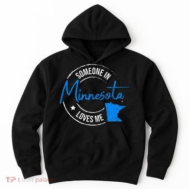 Someone In Minnesota Loves Me Minnesota Hoodie