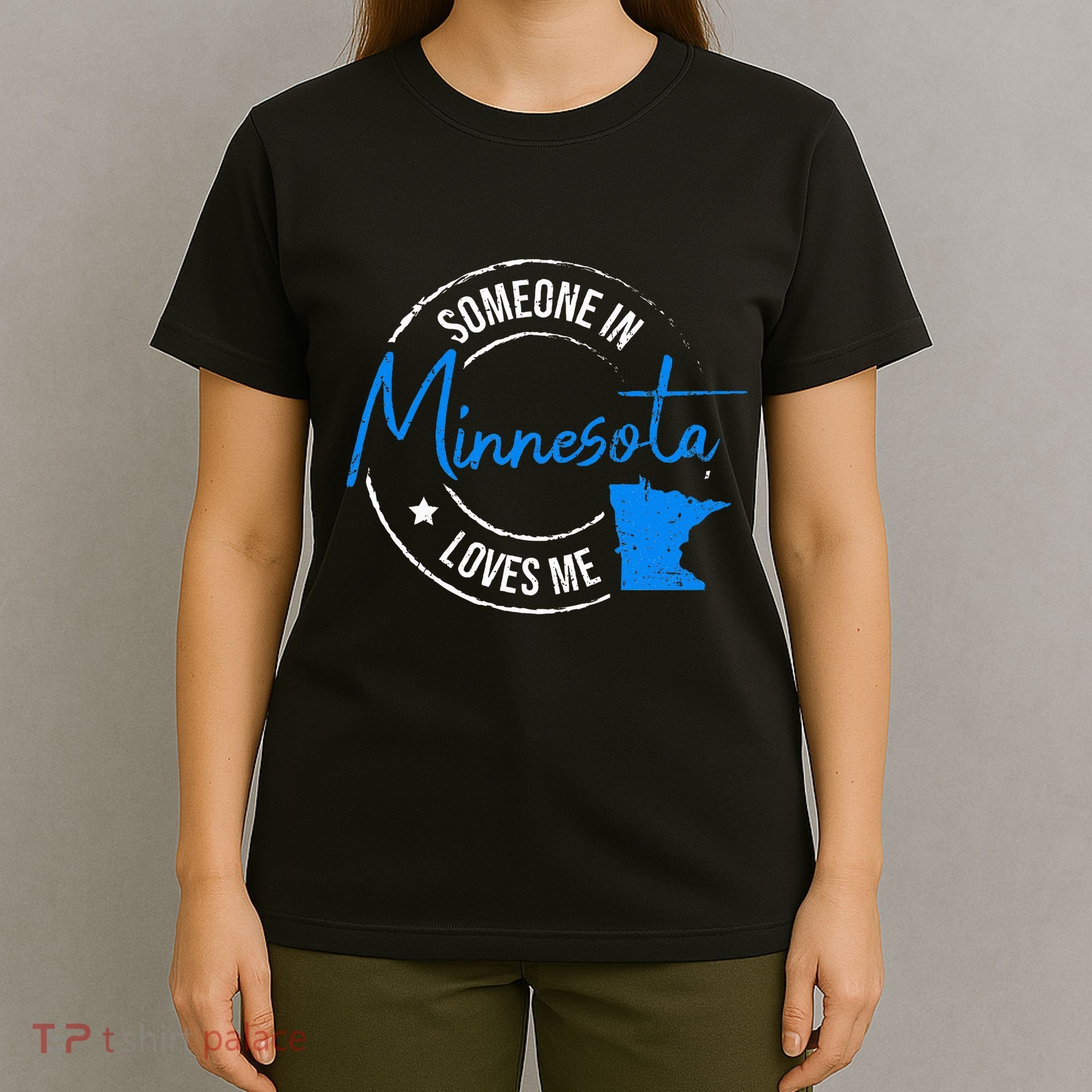 Someone In Minnesota Loves Me Minnesota T-Shirt