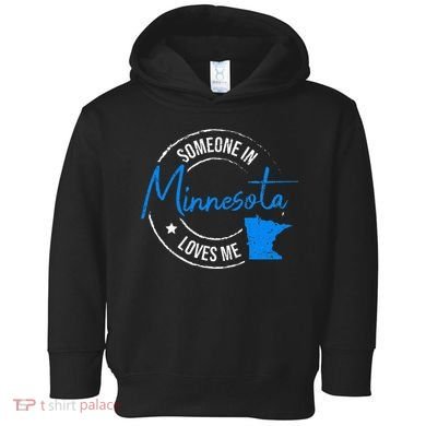 Someone In Minnesota Loves Me Minnesota Toddler Hoodie