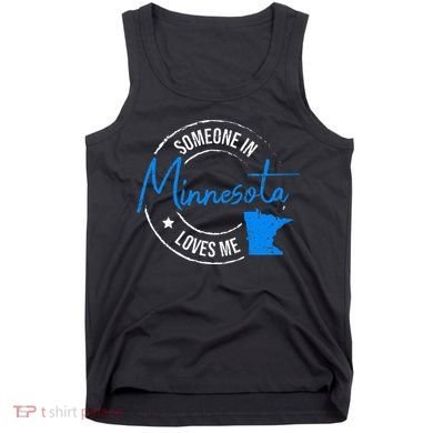 Someone In Minnesota Loves Me Minnesota Tank Top