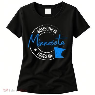 Someone In Minnesota Loves Me Minnesota Women's T-Shirt