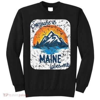 Someone In Maine Loves Me Sweatshirt