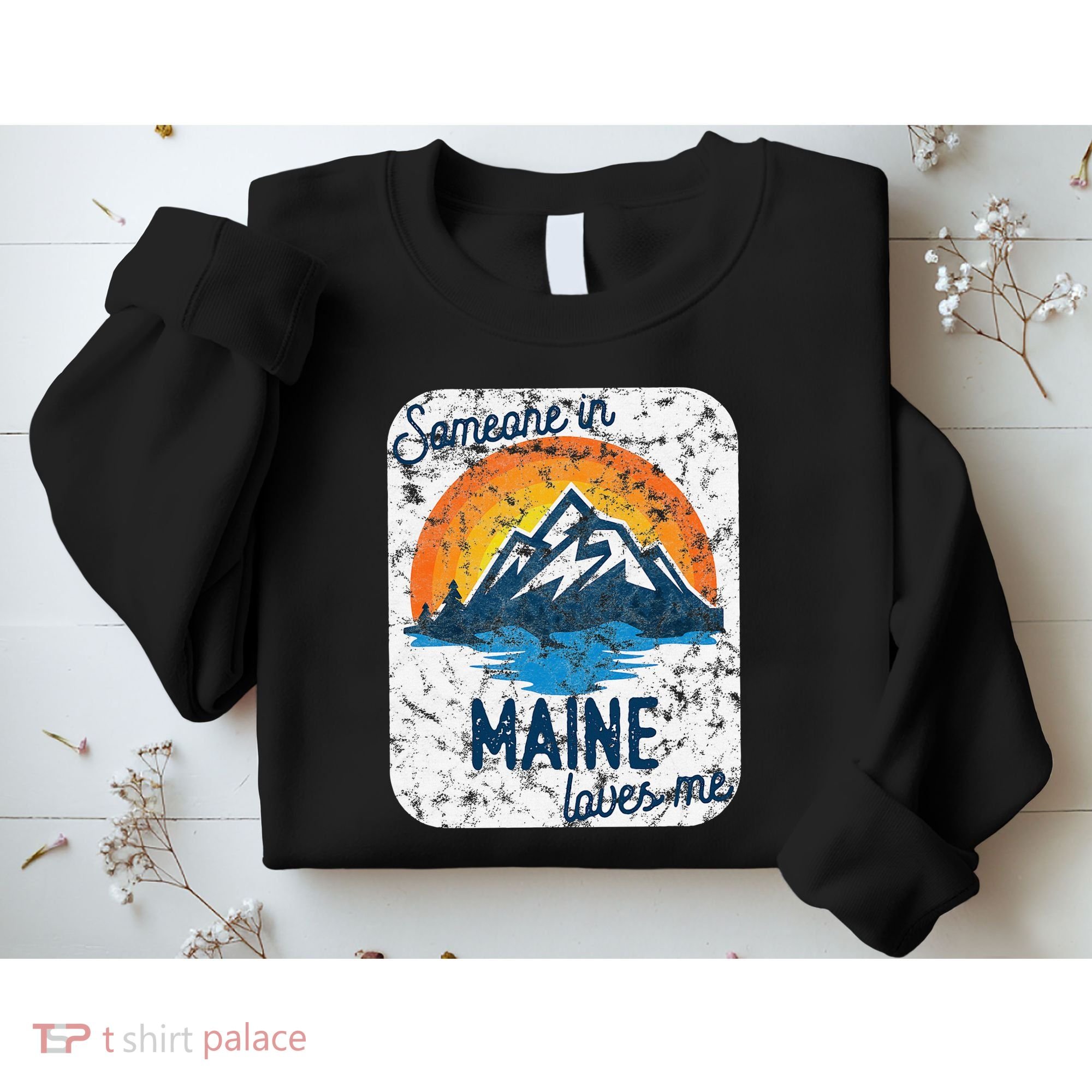 Someone In Maine Loves Me Sweatshirt