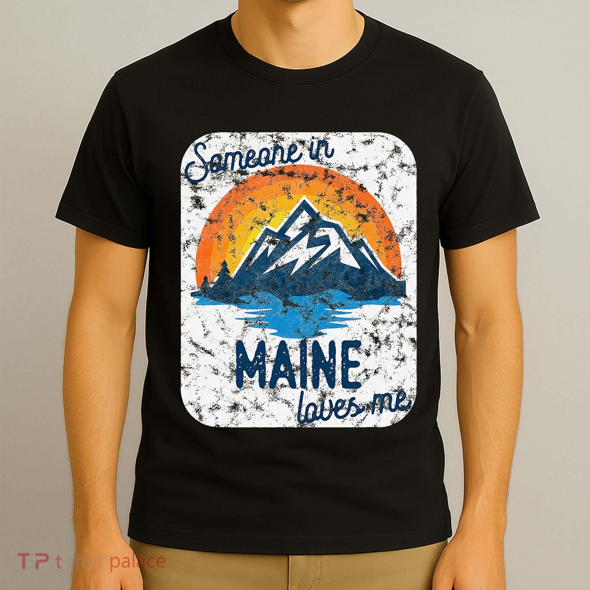 Someone In Maine Loves Me T-Shirt