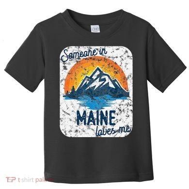 Someone In Maine Loves Me Toddler T-Shirt