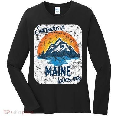 Someone In Maine Loves Me Women's Long Sleeve Shirt