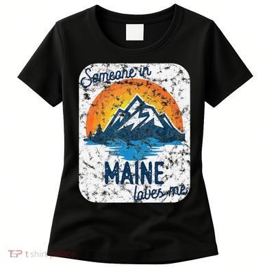 Someone In Maine Loves Me Women's T-Shirt