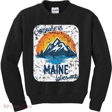 Someone In Maine Loves Me Kids Sweatshirt