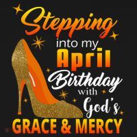 Stepping Into My April Birthday With God's Grace And Mercy Button thumb 1