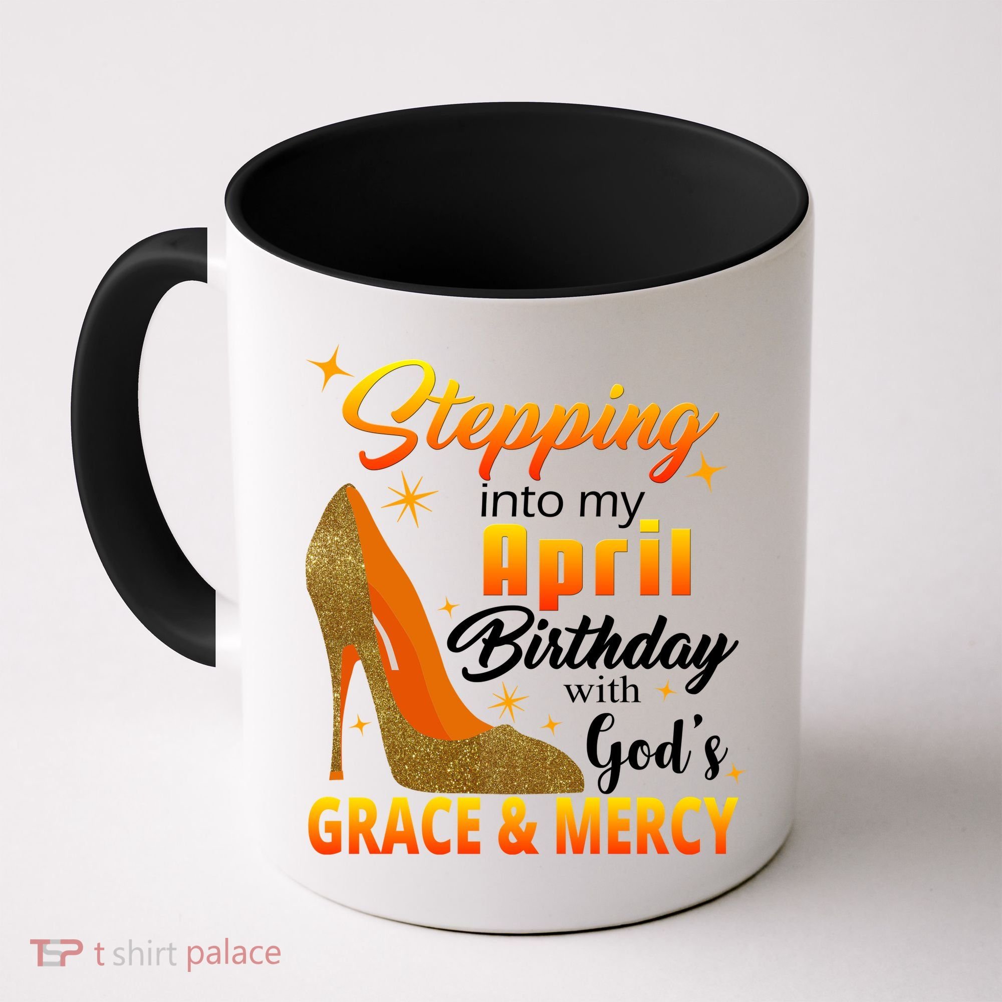 Stepping Into My April Birthday With God's Grace And Mercy Coffee Mug