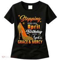Stepping Into My April Birthday With God's Grace And Mercy Women's T-Shirt thumb 0