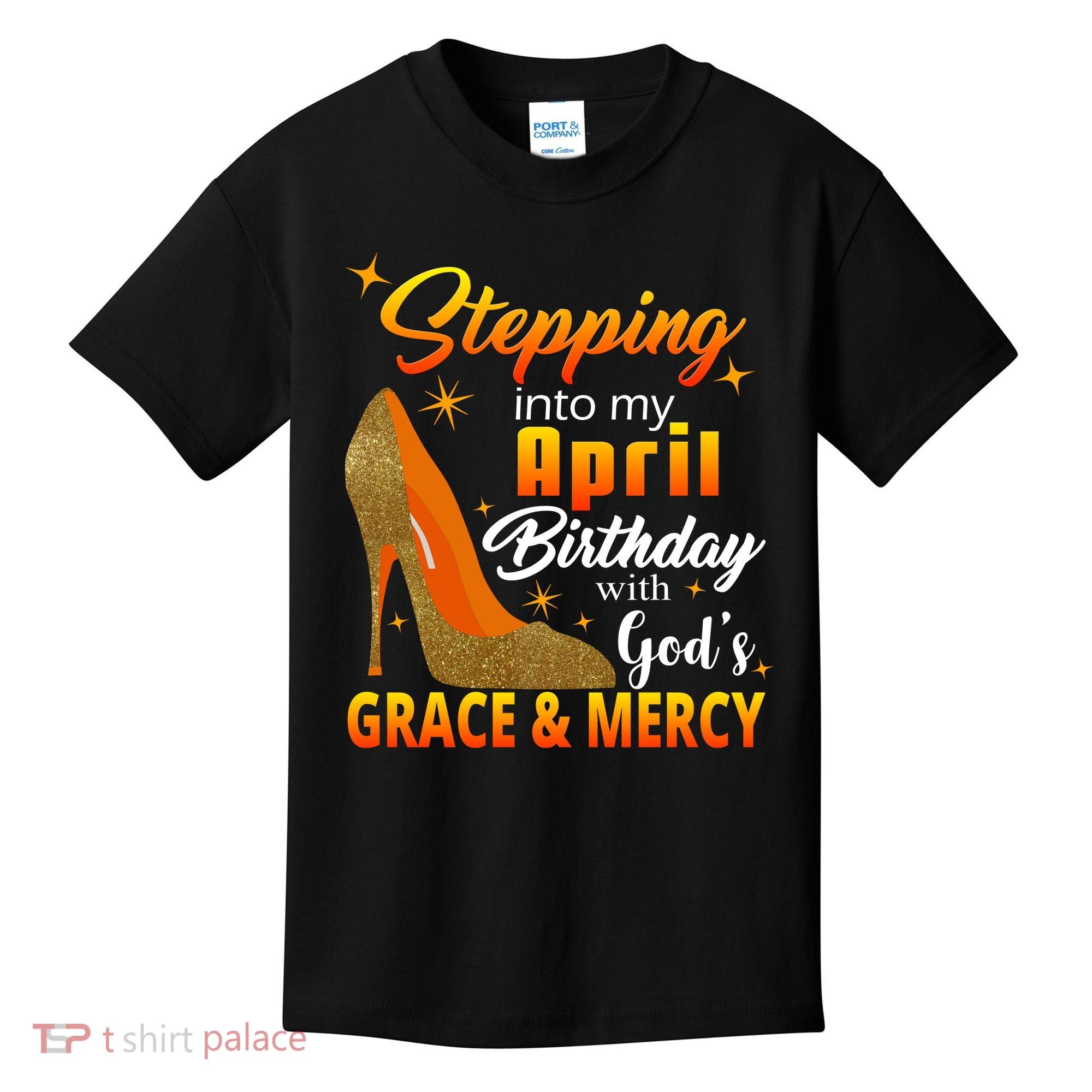 Stepping Into My April Birthday With God's Grace And Mercy Kids T-Shirt