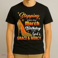 Stepping Into My March Birthday With God's Grace And Mercy T-Shirt thumb 3