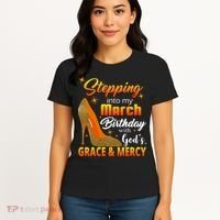 Stepping Into My March Birthday With God's Grace And Mercy Women's T-Shirt thumb 4