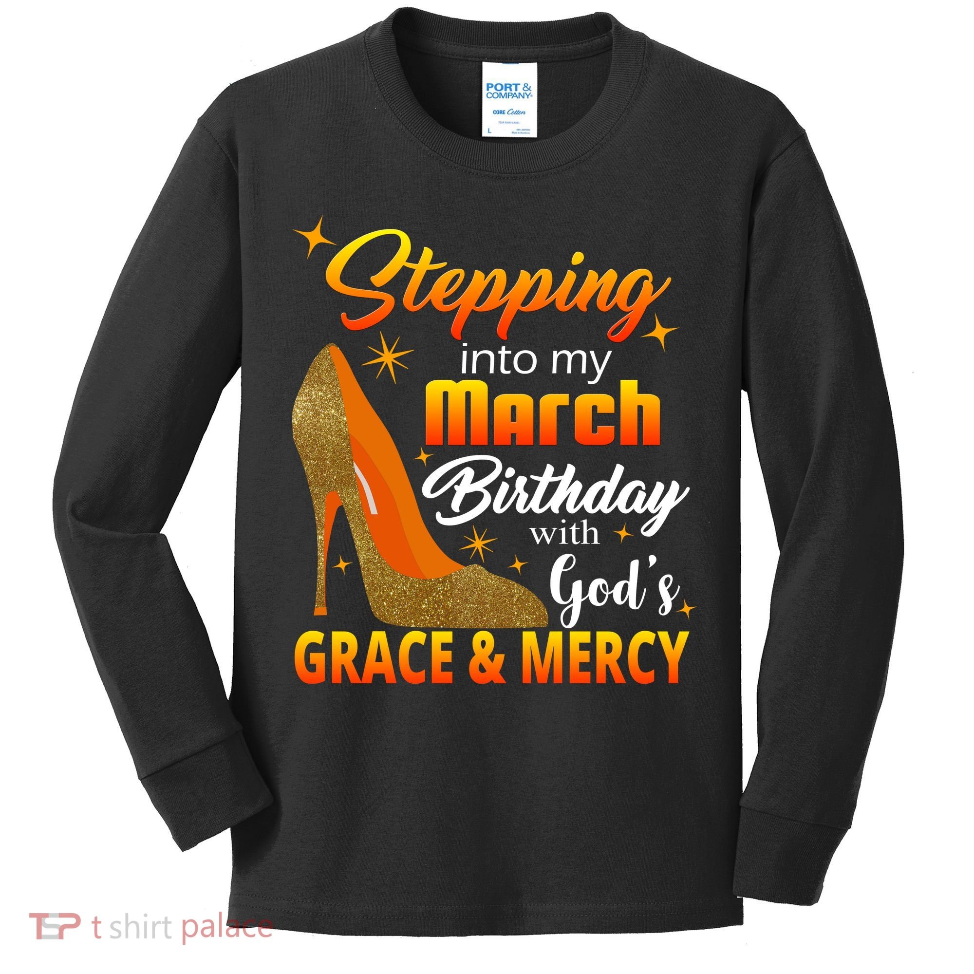Stepping Into My March Birthday With God's Grace And Mercy Kids Long Sleeve Shirt