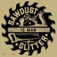 Sawdust Is Man Glitter Woodworking Dad Father Gift Sweatshirt thumb 2