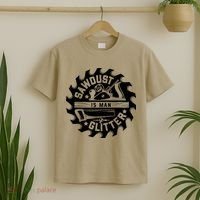 Sawdust Is Man Glitter Woodworking Dad Father Gift T-Shirt thumb 2