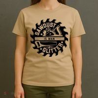 Sawdust Is Man Glitter Woodworking Dad Father Gift T-Shirt thumb 4
